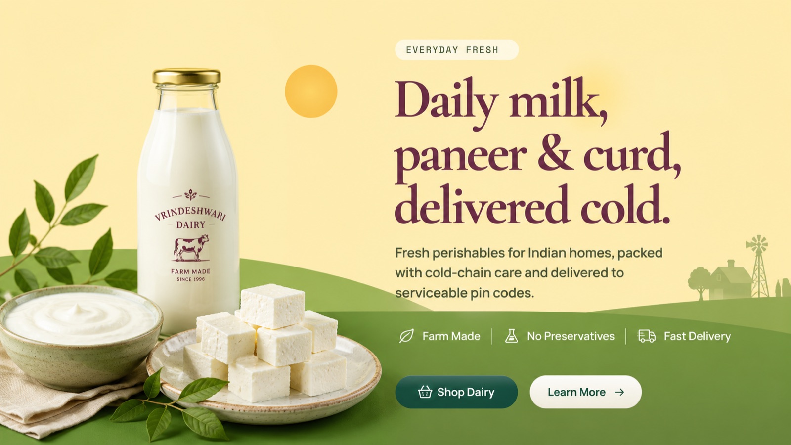 Daily milk, paneer & curd, delivered cold.